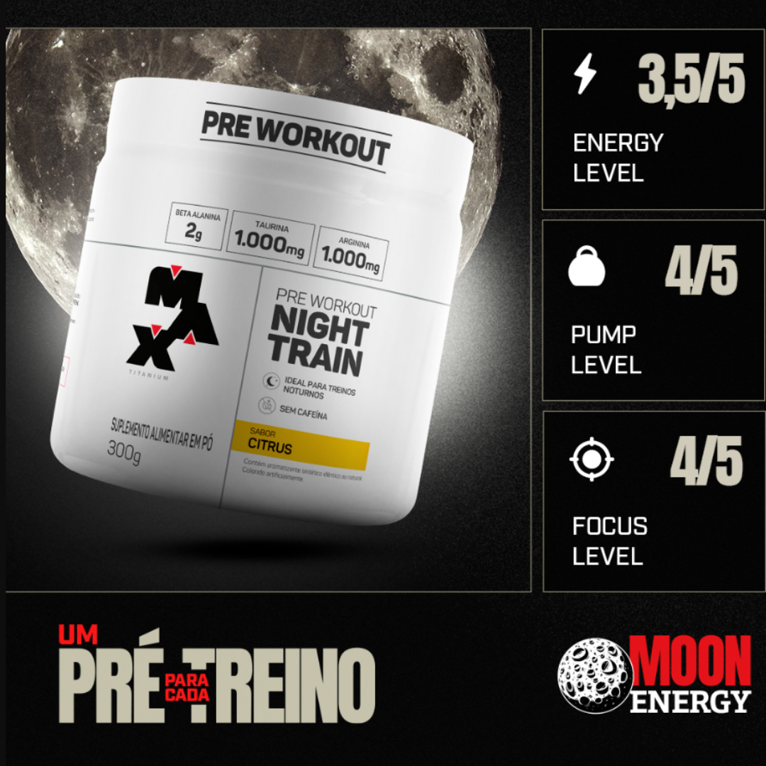 MAX TITANIUM PRE-TREINO (SEM CAFEINA) NIGHT TRAIN POTE 300G SABOR CITRUS